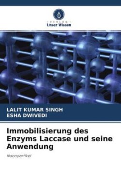 Immobilisierung des Enzyms Laccase und seine Anwendung