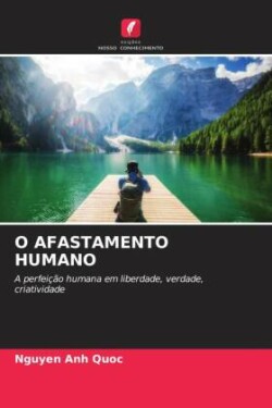 O AFASTAMENTO HUMANO