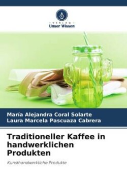 Traditioneller Kaffee in handwerklichen Produkten