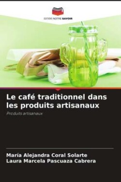 Le café traditionnel dans les produits artisanaux