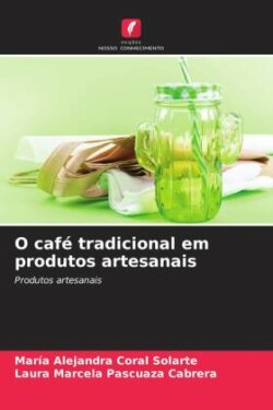 O café tradicional em produtos artesanais