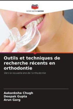 Outils et techniques de recherche récents en orthodontie