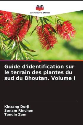 Guide d'identification sur le terrain des plantes du sud du Bhoutan. Volume I