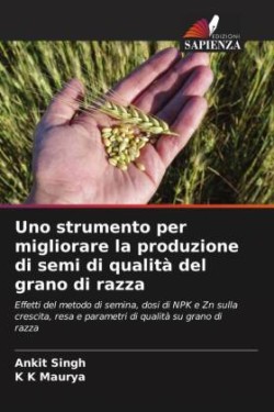 Uno strumento per migliorare la produzione di semi di qualità del grano di razza