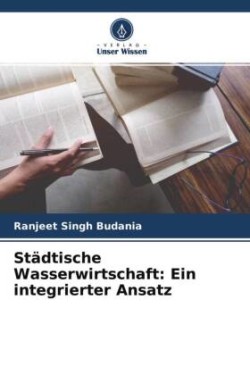 Städtische Wasserwirtschaft: Ein integrierter Ansatz