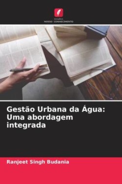 Gestão Urbana da Água: Uma abordagem integrada