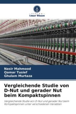 Vergleichende Studie von D-Nut und gerader Nut beim Kompaktspinnen