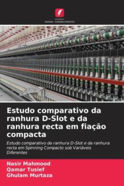 Estudo comparativo da ranhura D-Slot e da ranhura recta em fiação compacta