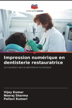 Impression numérique en dentisterie restauratrice