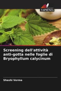 Screening dell'attività anti-gotta nelle foglie di Bryophyllum calycinum