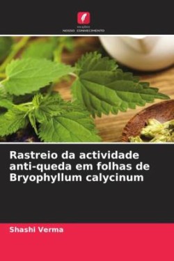 Rastreio da actividade anti-queda em folhas de Bryophyllum calycinum