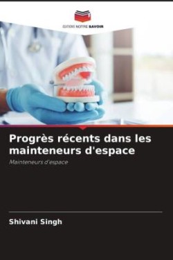 Progrès récents dans les mainteneurs d'espace