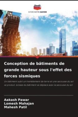 Conception de bâtiments de grande hauteur sous l'effet des forces sismiques