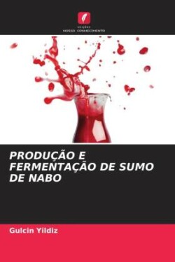 PRODUÇÃO E FERMENTAÇÃO DE SUMO DE NABO