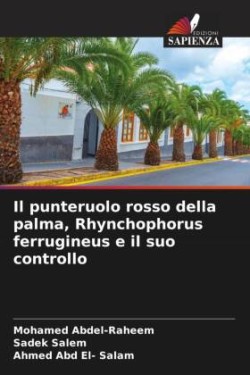 Il punteruolo rosso della palma, Rhynchophorus ferrugineus e il suo controllo