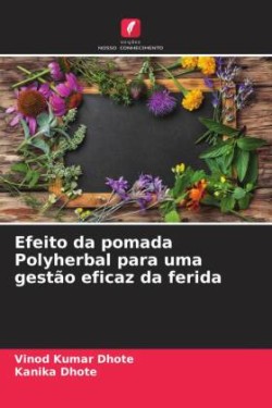 Efeito da pomada Polyherbal para uma gestão eficaz da ferida