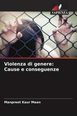 Violenza di genere: Cause e conseguenze