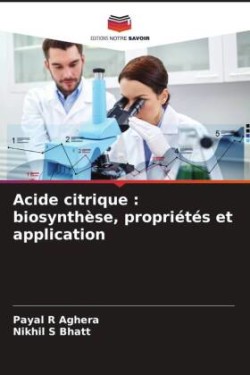 Acide citrique : biosynthèse, propriétés et application