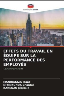 EFFETS DU TRAVAIL EN ÉQUIPE SUR LA PERFORMANCE DES EMPLOYÉS