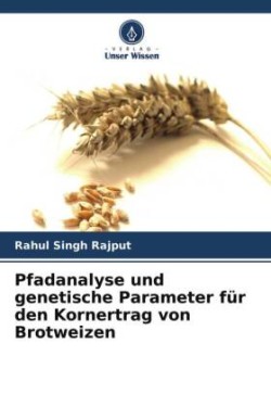 Pfadanalyse und genetische Parameter für den Kornertrag von Brotweizen