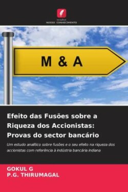 Efeito das Fusões sobre a Riqueza dos Accionistas: Provas do sector bancário