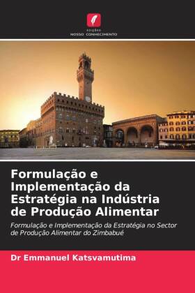 Formulação e Implementação da Estratégia na Indústria de Produção Alimentar