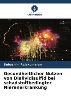 Gesundheitlicher Nutzen von Diallyldisulfid bei schadstoffbedingter Nierenerkrankung