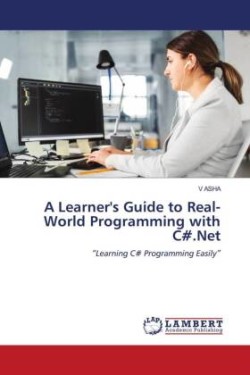 A Learner's Guide to Real-World Programming with C#.Net