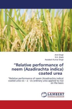 "Relative performance of neem (Azadirachta indica) coated urea