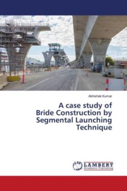 A case study of Bride Construction by Segmental Launching Technique