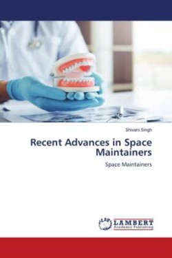 Recent Advances in Space Maintainers