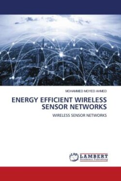 ENERGY EFFICIENT WIRELESS SENSOR NETWORKS