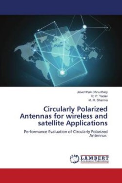 Circularly Polarized Antennas for wireless and satellite Applications