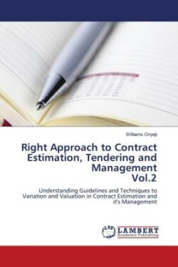 Right Approach to Contract Estimation, Tendering and Management Vol.2