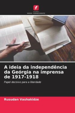 A ideia da independência da Geórgia na imprensa de 1917-1918