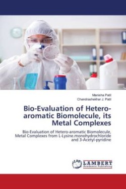 Bio-Evaluation of Hetero-aromatic Biomolecule, its Metal Complexes