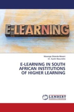 E-LEARNING IN SOUTH AFRICAN INSTITUTIONS OF HIGHER LEARNING