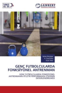 GENÇ FUTBOLCULARDA FONKSIYONEL ANTRENMAN