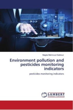 Environment pollution and pesticides monitoring indicators