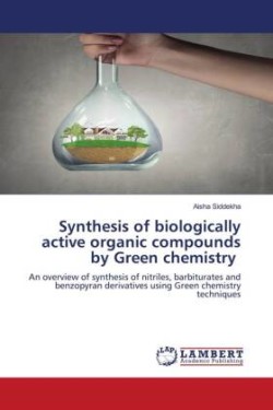 Synthesis of biologically active organic compounds by Green chemistry