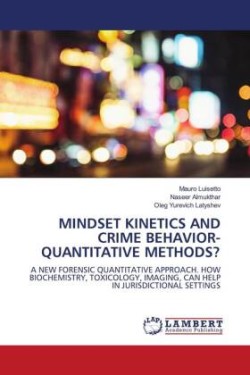 MINDSET KINETICS AND CRIME BEHAVIOR-QUANTITATIVE METHODS?