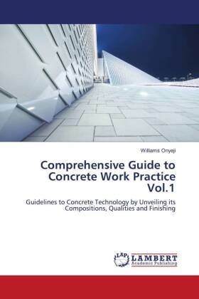 Comprehensive Guide to Concrete Work Practice Vol.1