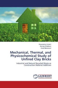 Mechanical, Thermal, and Physicochemical Study of Unfired Clay Bricks