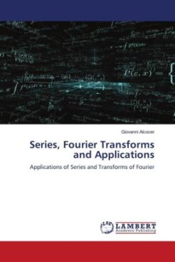 Series, Fourier Transforms and Applications