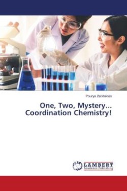 One, Two, Mystery... Coordination Chemistry!