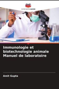Immunologie et biotechnologie animale Manuel de laboratoire