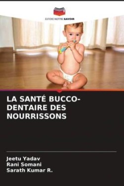 LA SANTÉ BUCCO-DENTAIRE DES NOURRISSONS