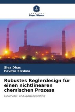 Robustes Reglerdesign für einen nichtlinearen chemischen Prozess