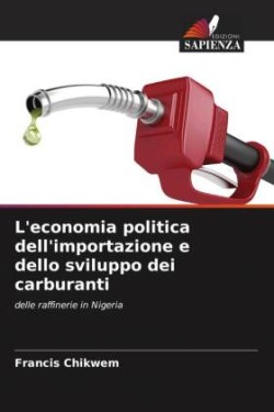 L'economia politica dell'importazione e dello sviluppo dei carburanti