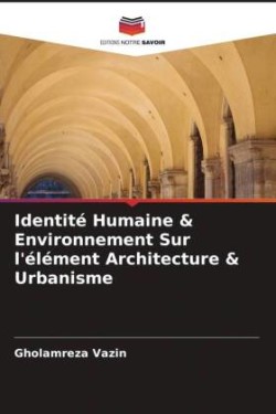 Identité Humaine & Environnement Sur l'élément Architecture & Urbanisme